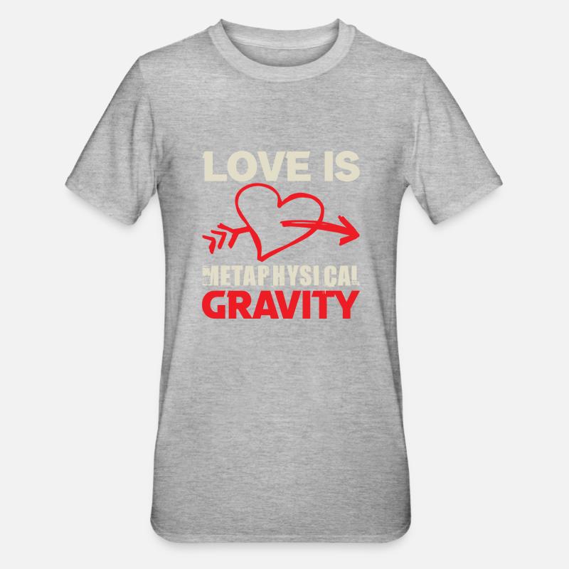 LOVE IS METAPHYSICAL GRAVITY - Unisex Polycotton T-Shirt - heather grey