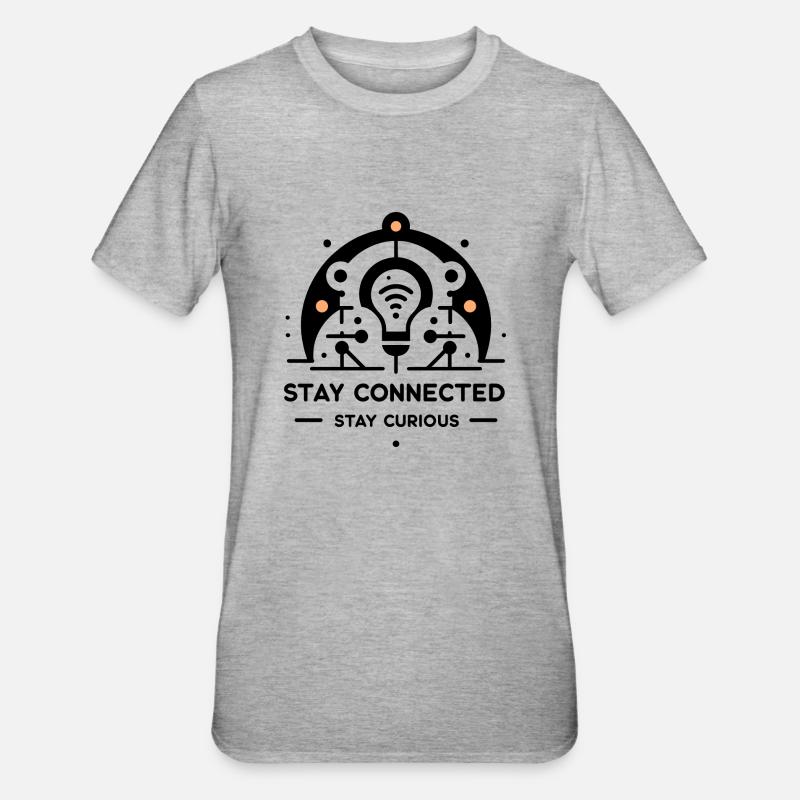Stay Connected Stay Curious - Unisex Polycotton T-Shirt - heather grey