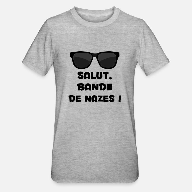 salut bande de nazes - T-shirt polycoton Unisexe - gris chiné