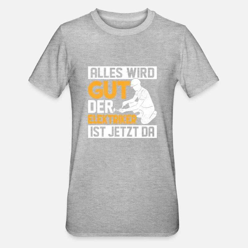 Alles wird gut der Elektriker ist jetzt da. Elek - Unisex Polycotton T-Shirt - Grau meliert