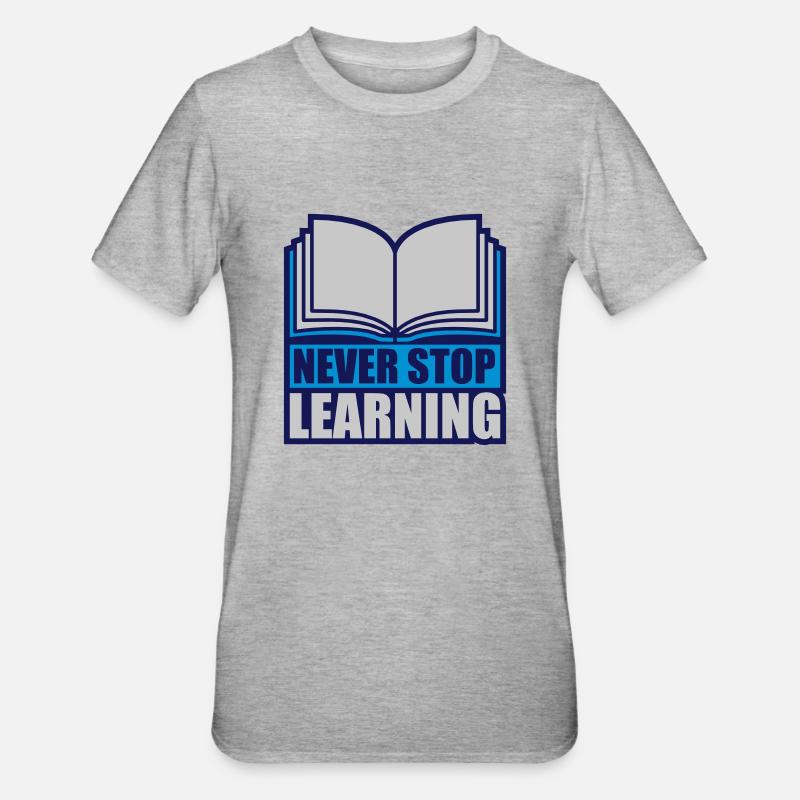 never stop learning Zitat - Unisex Polycotton T-Shirt - Grau meliert