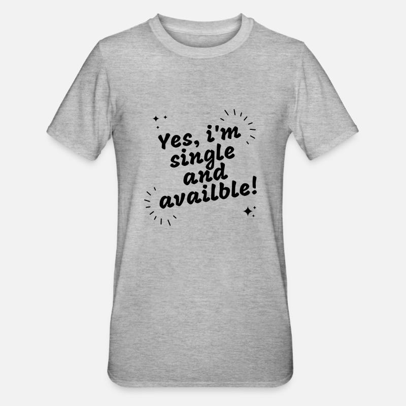 Kyllä Olen sinkku ja käytettävissä - Unisex polypuuvilla-t-paita - harmaasävyinen