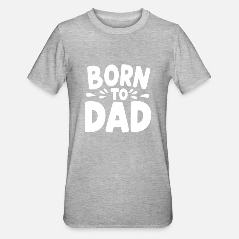 Né de papa - T-shirt polycoton Unisexe - gris chiné