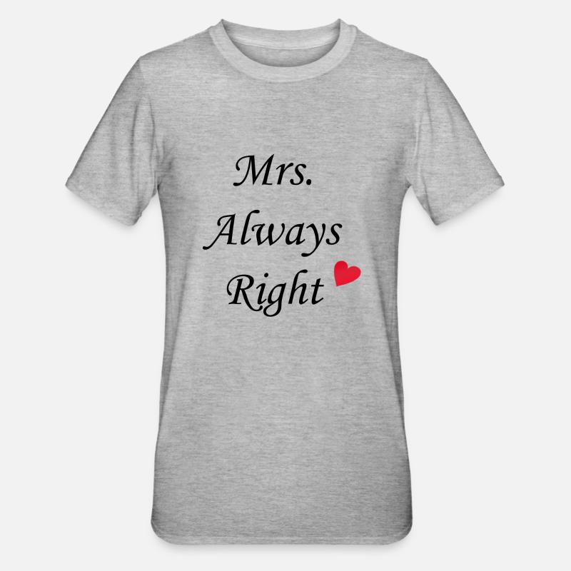 Mrs. Always Right - Unisex Polycotton T-Shirt - Grau meliert
