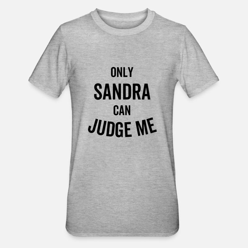 Seule Sandra peut me juger - T-shirt polycoton Unisexe - gris chiné