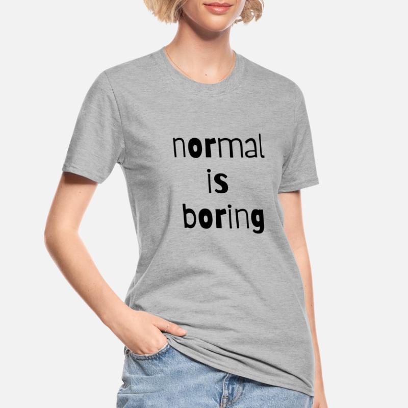 normal is boring normal is boring different Unisex Polycotton T-Shirt