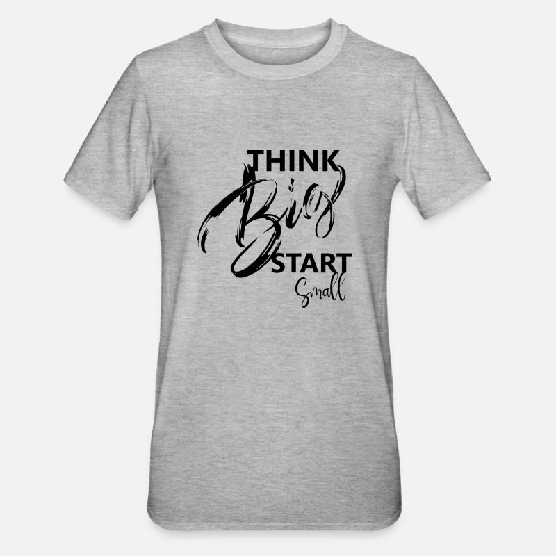 think big, start small, Sayings - Unisex Polycotton T-Shirt - heather grey