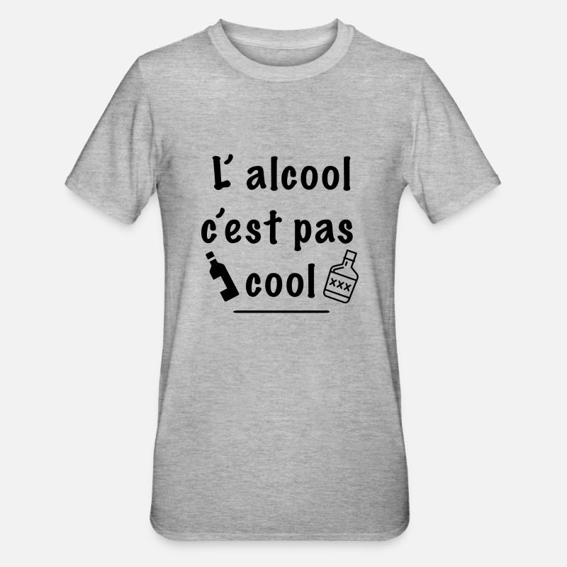 L’ alcool c’est pas cool - T-shirt polycoton Unisexe - gris chiné