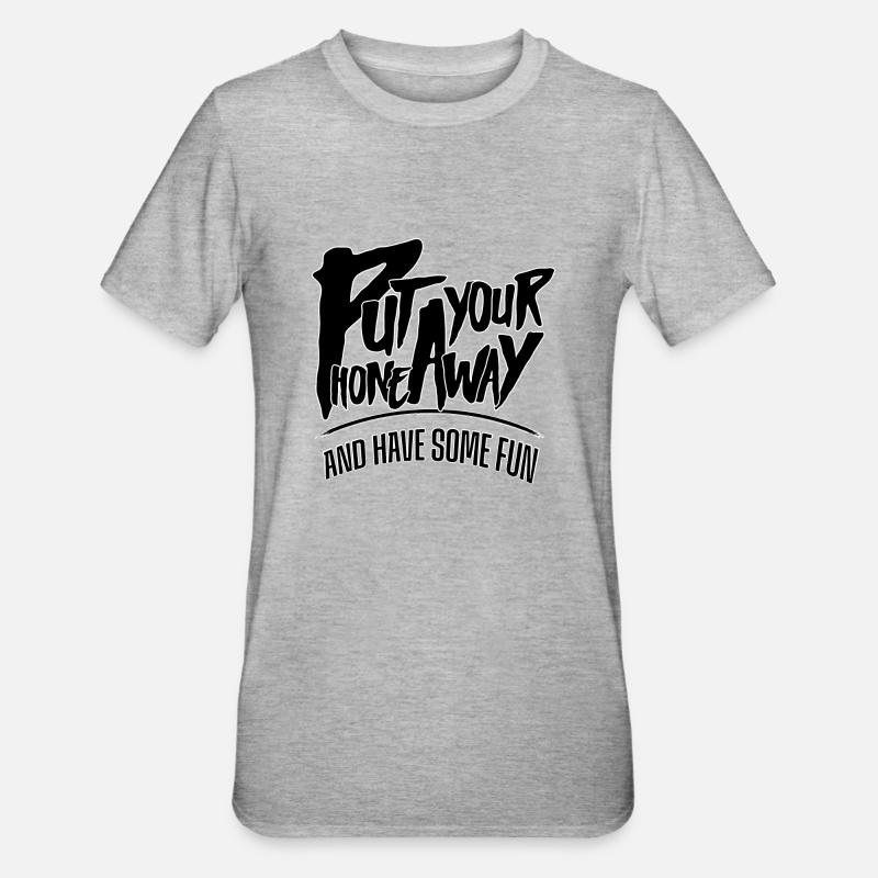 Rangez votre téléphone et amusez-vous - T-shirt polycoton Unisexe - gris chiné