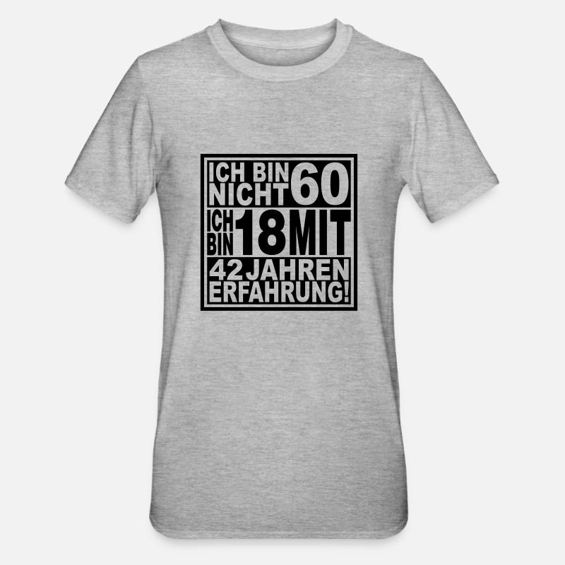 Ich bin nicht 60 ... - Unisex Polycotton T-Shirt - Grau meliert