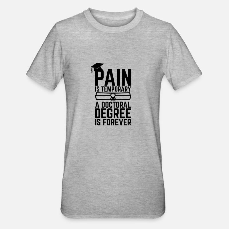 Phd Degree Spruch Student Geschenk - Unisex Polycotton T-Shirt - Grau meliert