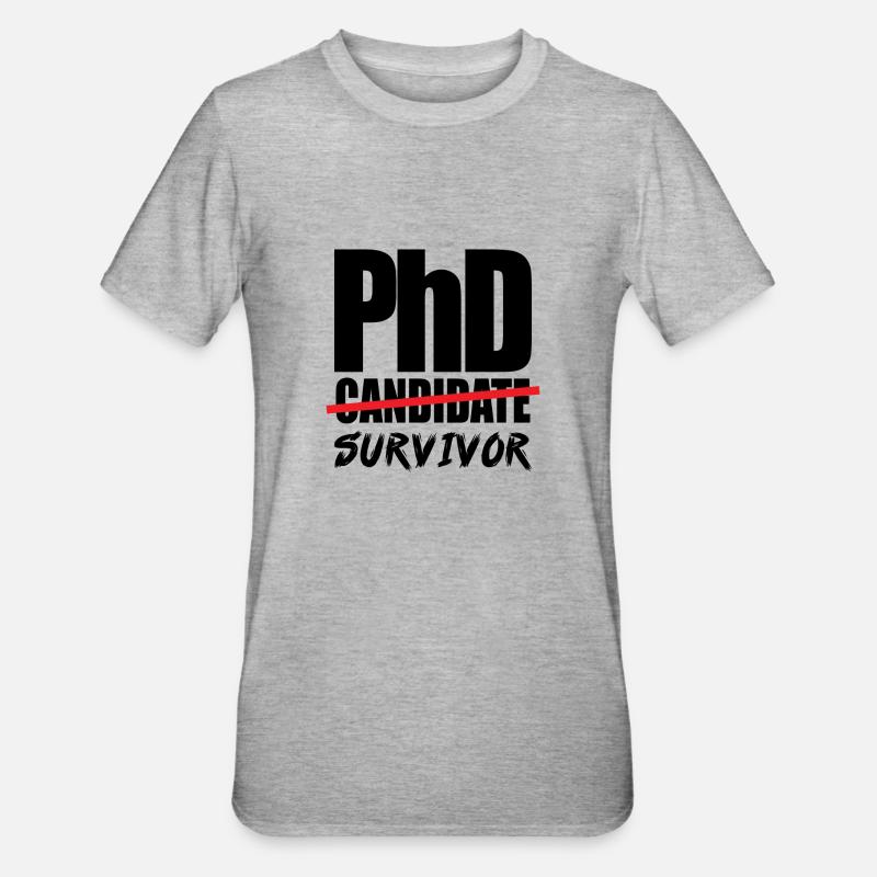 Abschlussgeschenk Phd Uni Spruch - Unisex Polycotton T-Shirt - Grau meliert