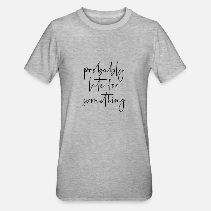 Probably late for something - Unisex Polycotton T-Shirt - Grau meliert
