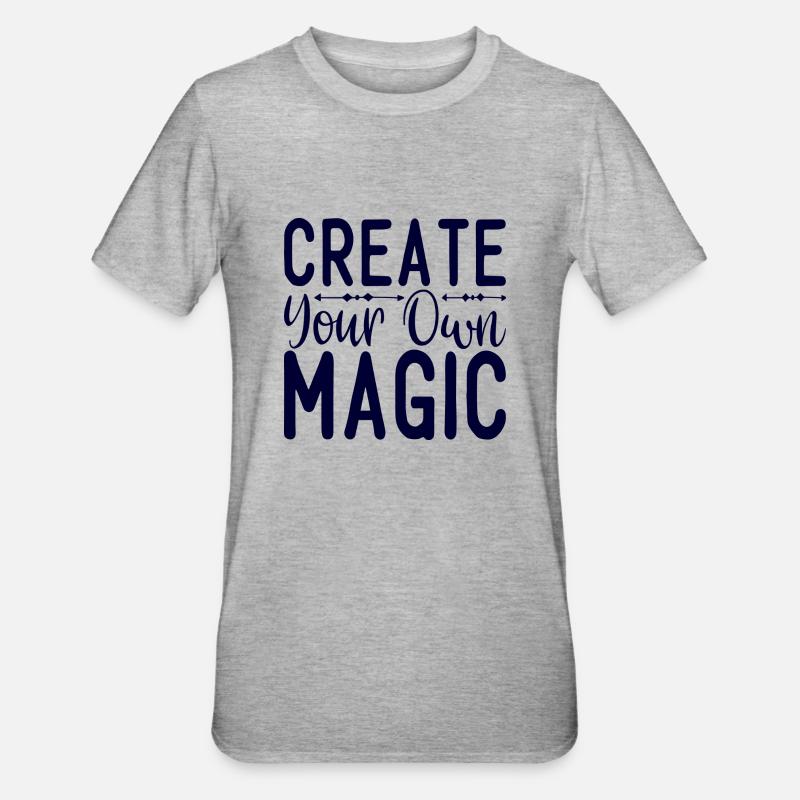 Create your own Magic - T-shirt polycoton Unisexe - gris chiné