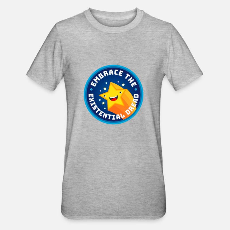 Embrace The Existential Dread - T-shirt polycoton Unisexe - gris chiné