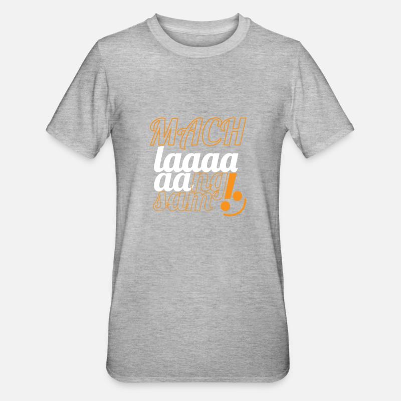 mach langsam - Unisex Polycotton T-Shirt - Grau meliert