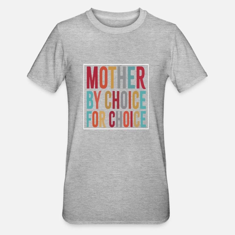 Mère par choix pour choix - T-shirt polycoton Unisexe - gris chiné