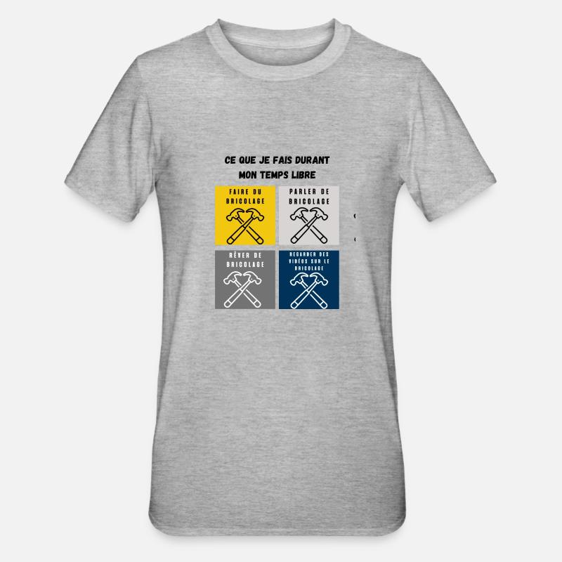 ce que je fais durant mon temps libre bricolage - T-shirt polycoton Unisexe - gris chiné