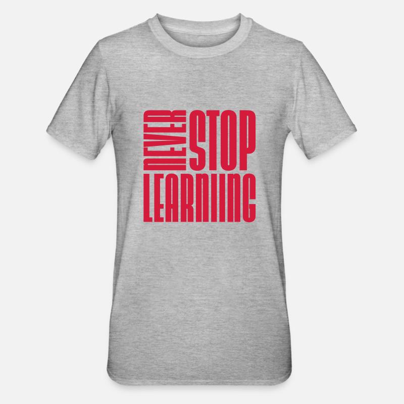 never stop learning quote - Unisex Polycotton T-Shirt - heather grey