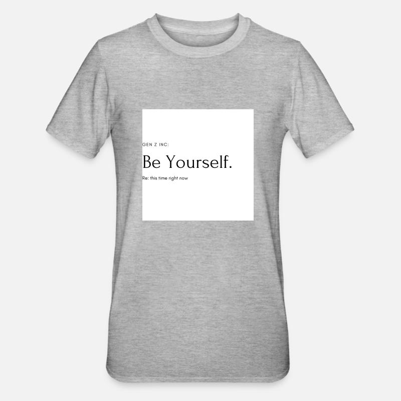 Be yourself. - Unisex Polycotton T-Shirt - Grau meliert
