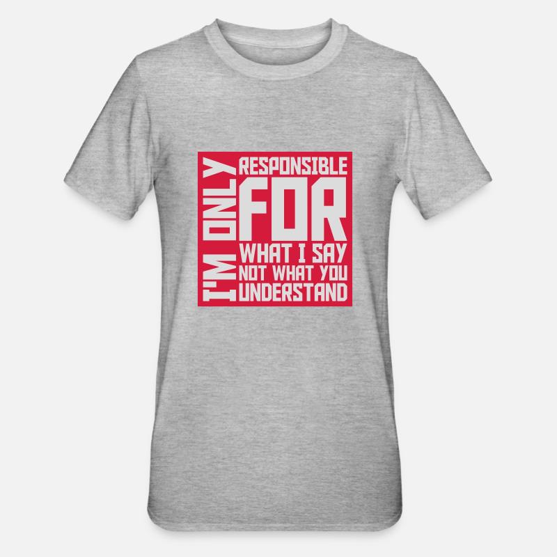 ce que je dis citation - T-shirt polycoton Unisexe - gris chiné