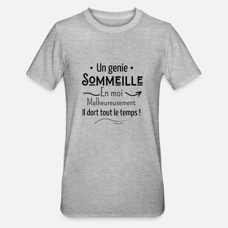 Un génie sommeille e moi malheureuseme il dort - T-shirt polycoton Unisexe - gris chiné