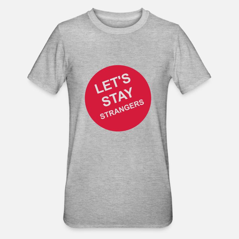 Citation Restons Strangers - T-shirt polycoton Unisexe - gris chiné