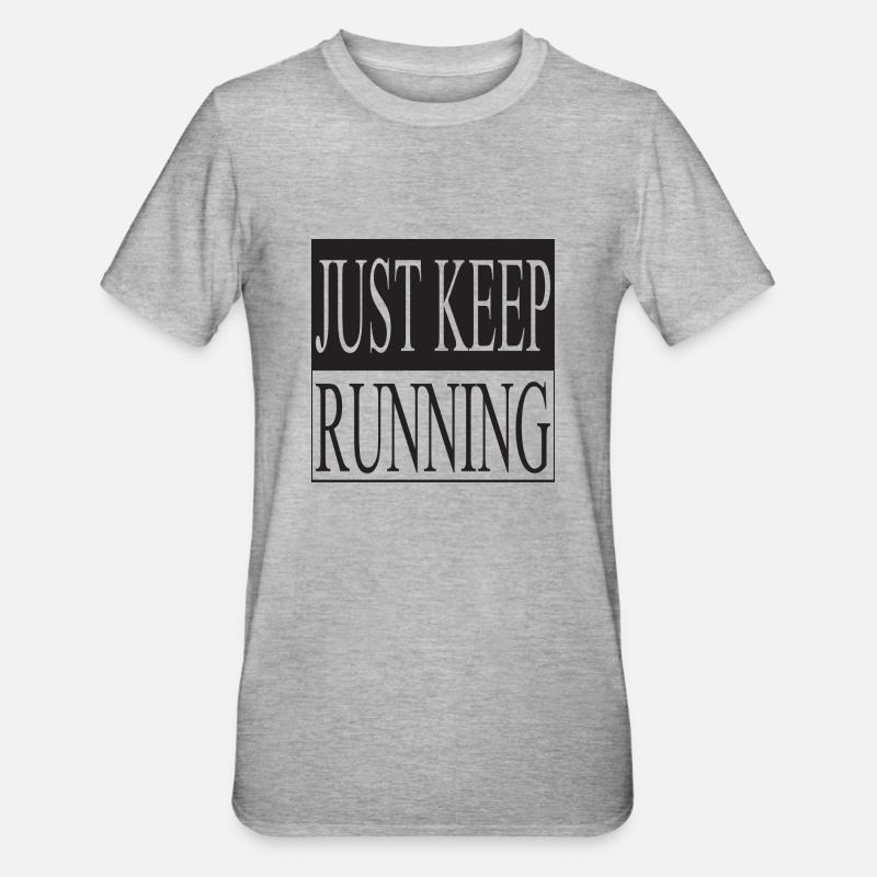 Continuez simplement à courir - T-shirt polycoton Unisexe - gris chiné