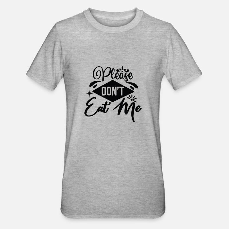Please Don´t Eat Me - Unisex Polycotton T-Shirt - Grau meliert