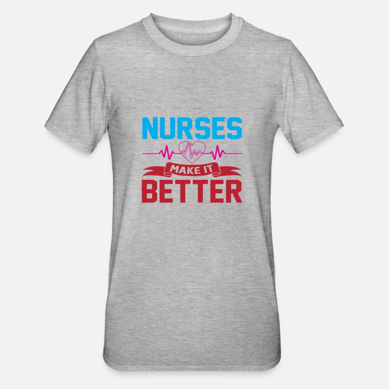 Nurses make it better - Unisex Polycotton T-Shirt - heather grey
