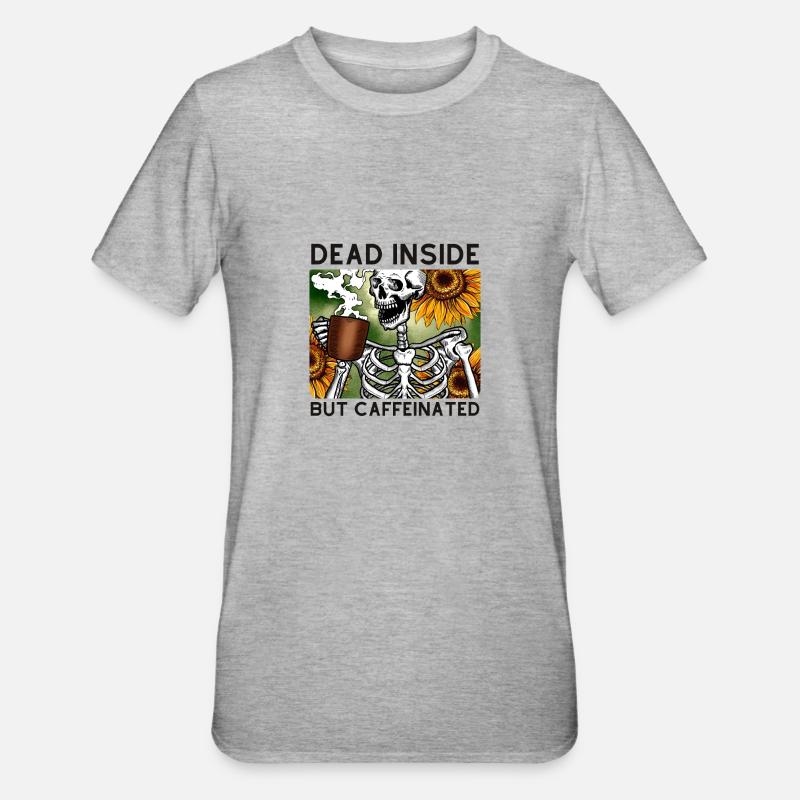 Dead Inside But Caffeinated - Unisex Polycotton T-Shirt - heather grey