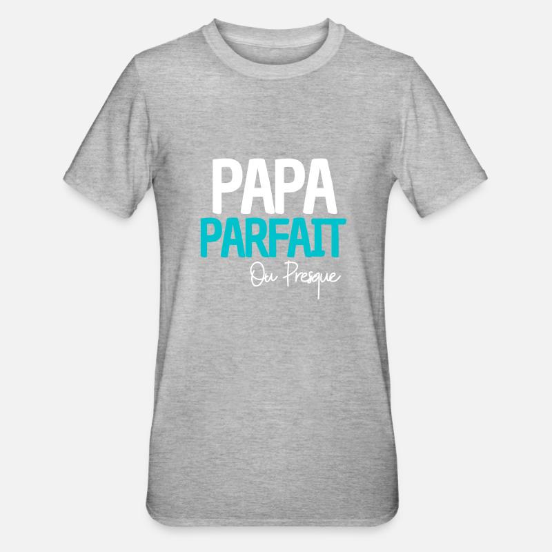 Papa parfait - T-shirt polycoton Unisexe - gris chiné