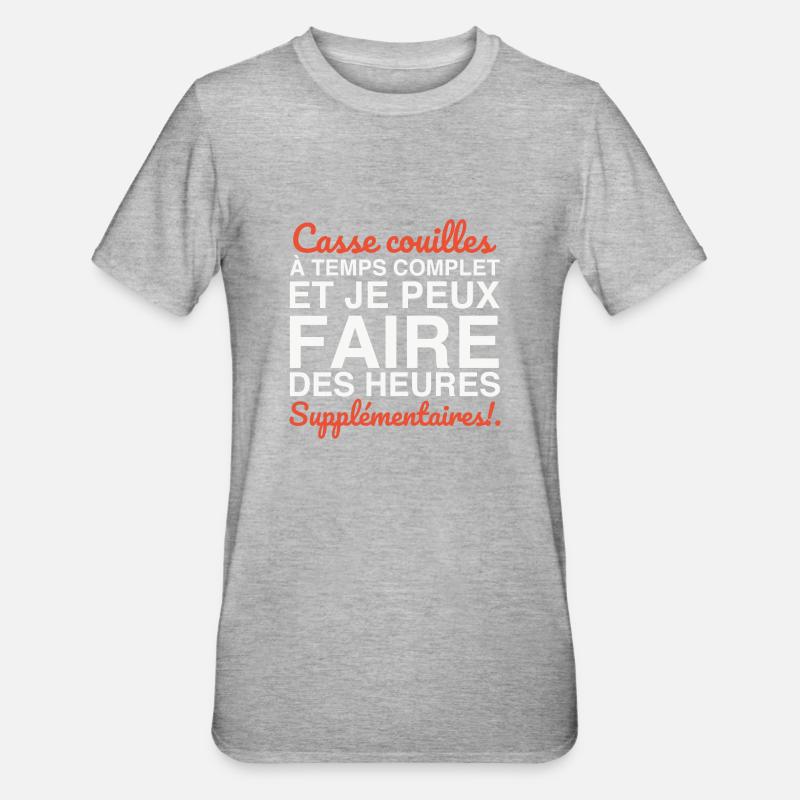 Casse-couilles à temps complet - T-shirt polycoton Unisexe - gris chiné