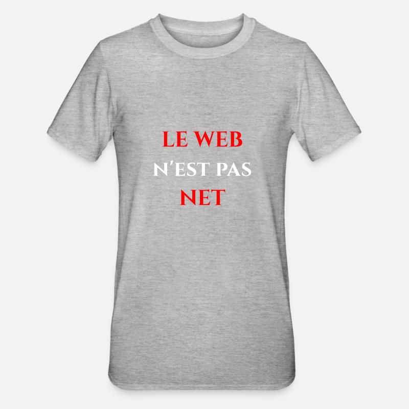 LE WEB N'EST PAS NET ! - T-shirt polycoton Unisexe - gris chiné