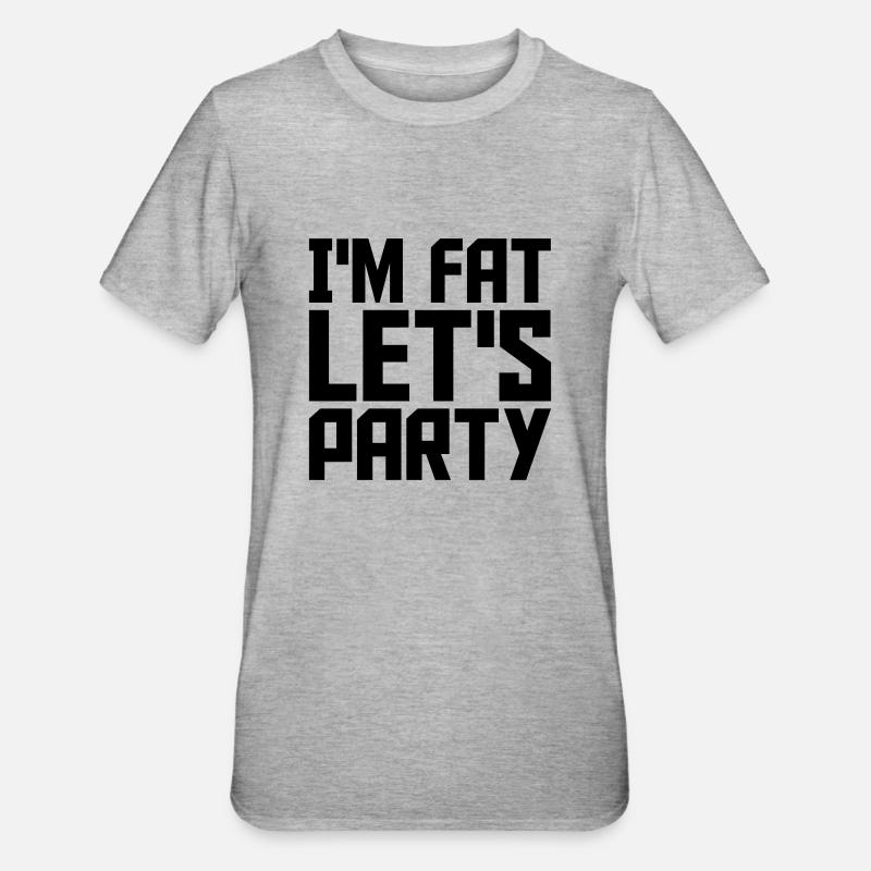 im fat lets party - Unisex Polycotton T-Shirt - Grau meliert