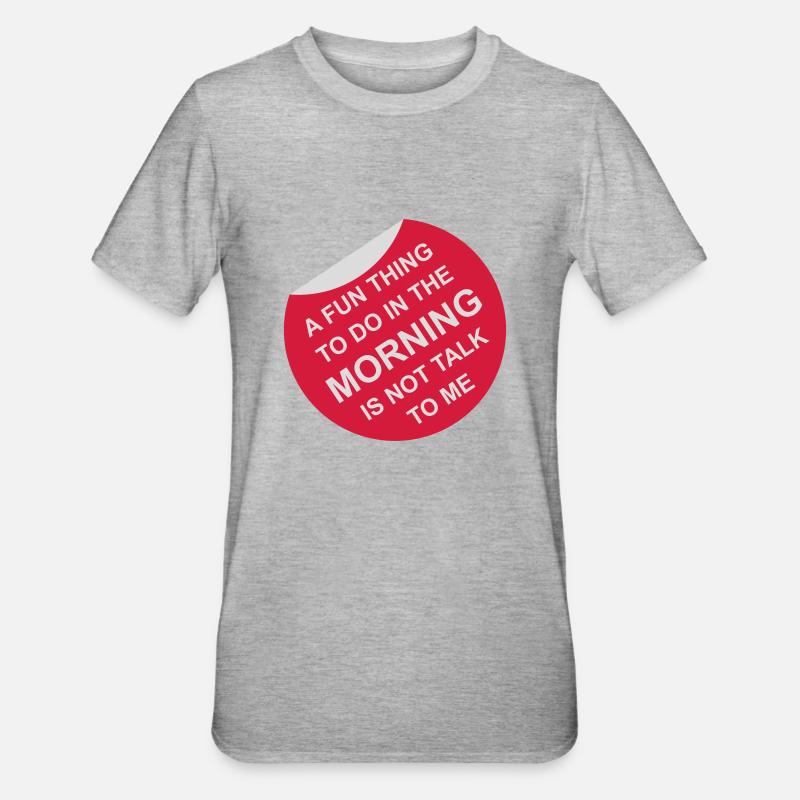 ne me parle pas - T-shirt polycoton Unisexe - gris chiné