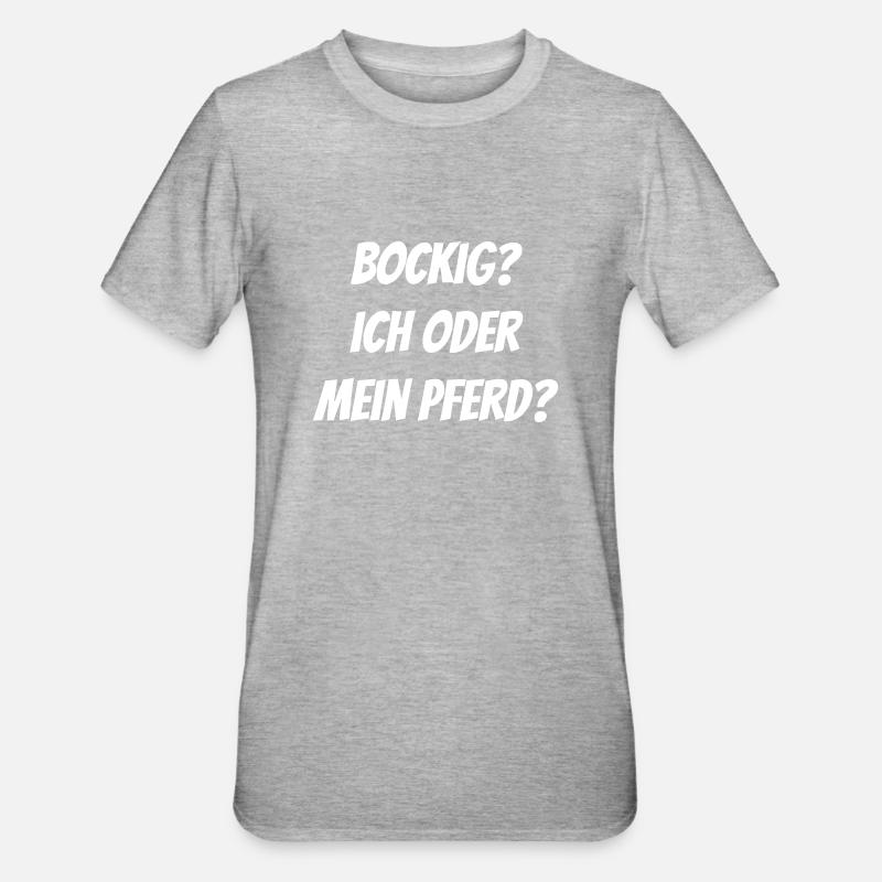 Bockig? Ich oder mein Pferd? - Unisex Polycotton T-Shirt - Grau meliert