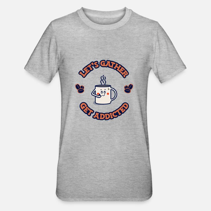 Süchtig werden nach Kaffee - Unisex Polycotton T-Shirt - Grau meliert