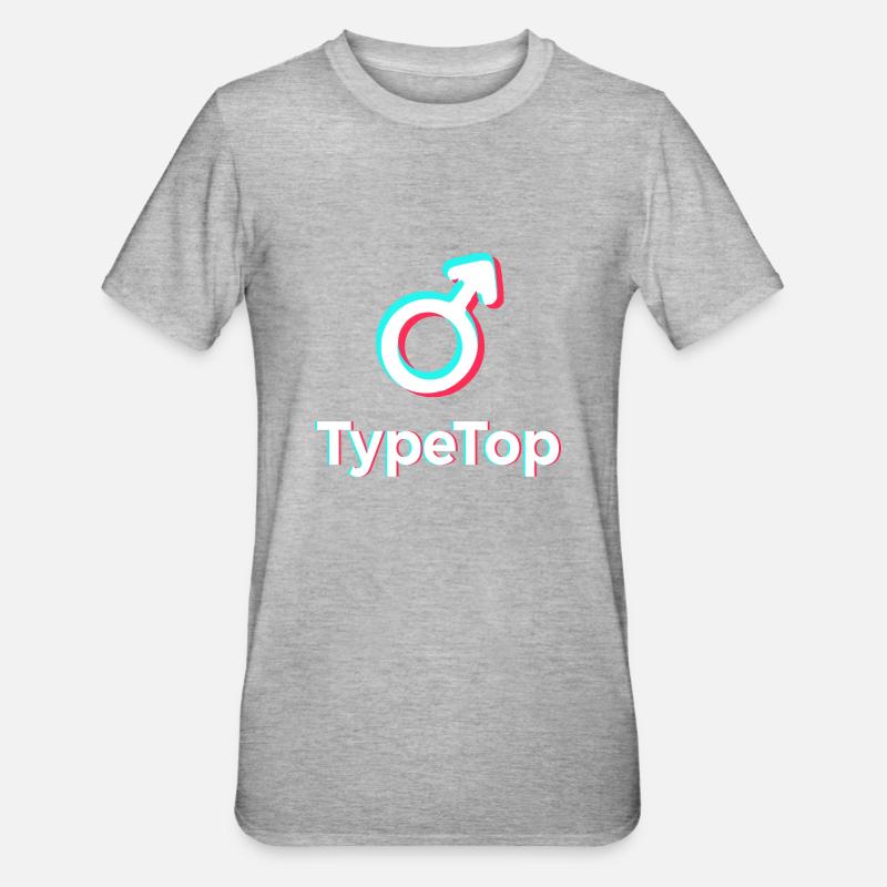 Moi je suis un TYPE TOP ! - T-shirt polycoton Unisexe - gris chiné