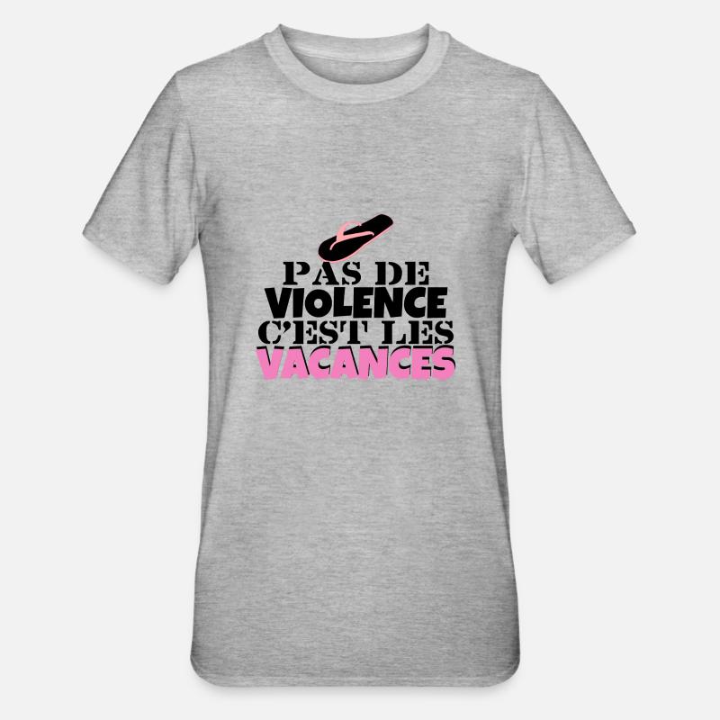 pas de violence c est les vacances - T-shirt polycoton Unisexe - gris chiné