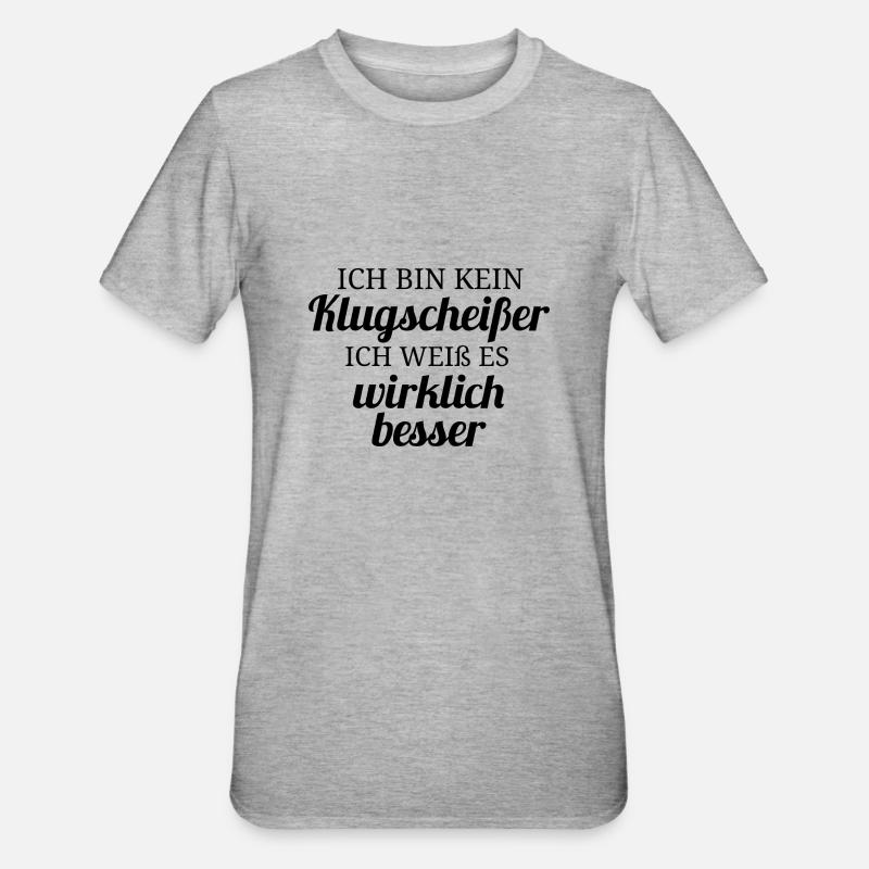 Ich bin kein Klugscheißer - Unisex Polycotton T-Shirt - Grau meliert