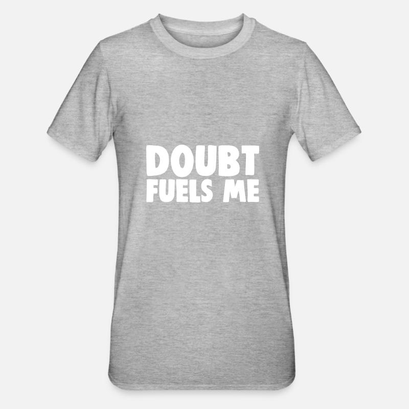 Le doute m’alimente - T-shirt polycoton Unisexe - gris chiné