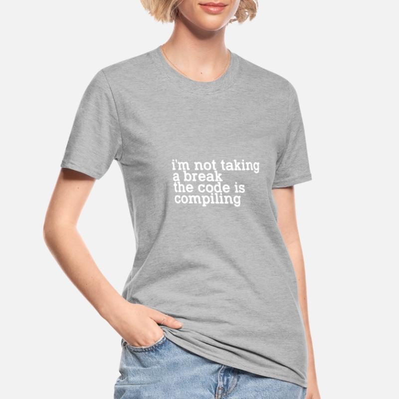 Je ne fais pas de pause, le code est en train de compiler T-shirt polycoton Unisexe