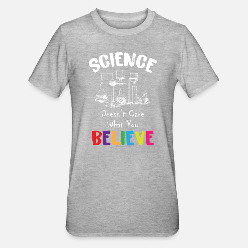 La science ne se soucie pas de ce que vous croyez - T-shirt polycoton Unisexe - gris chiné