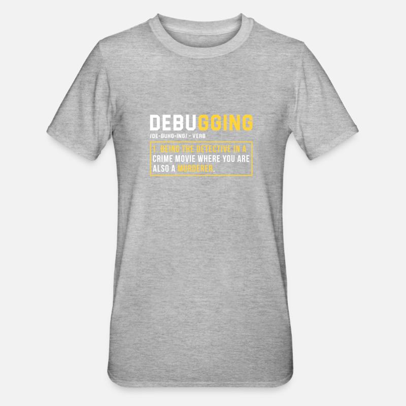 Debugging Programmer Cadeau - T-shirt polycoton Unisexe - gris chiné