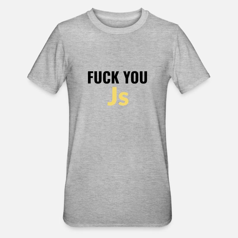 fuck you Js (javascript) - T-shirt polycoton Unisexe - gris chiné