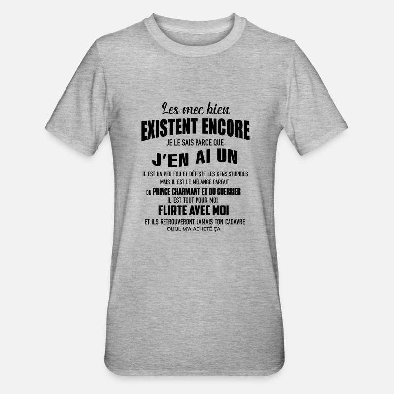 les mecs bien existent encore je le sais parce - T-shirt polycoton Unisexe - gris chiné