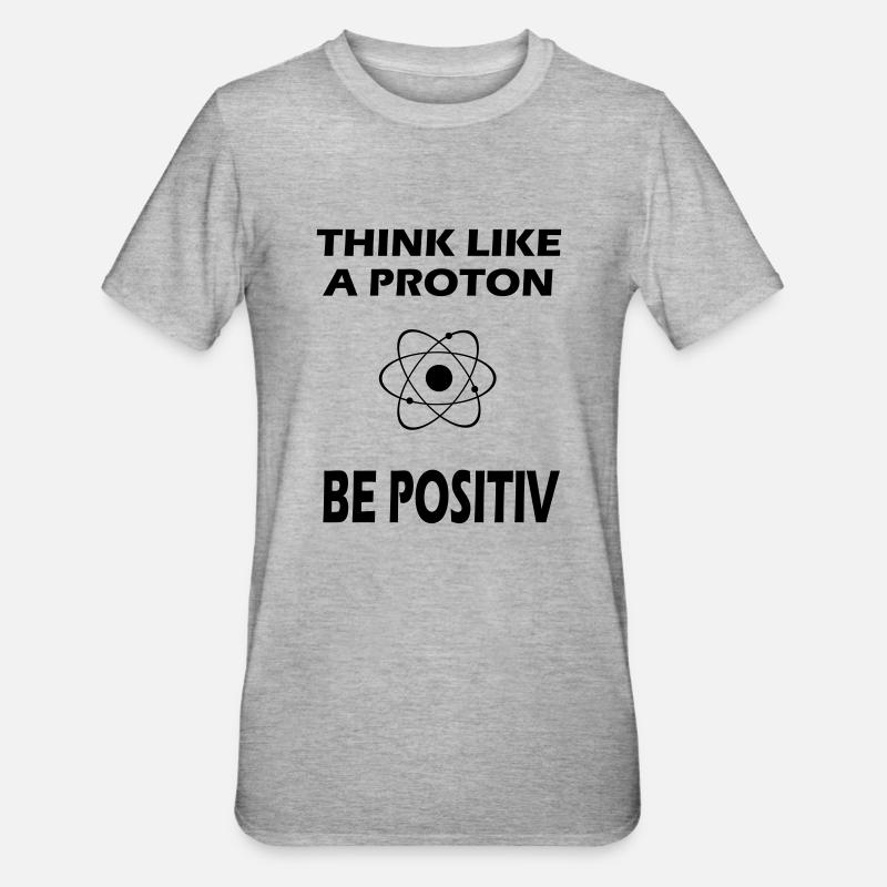 Proton Spruch Positiv - Unisex Polycotton T-Shirt - Grau meliert