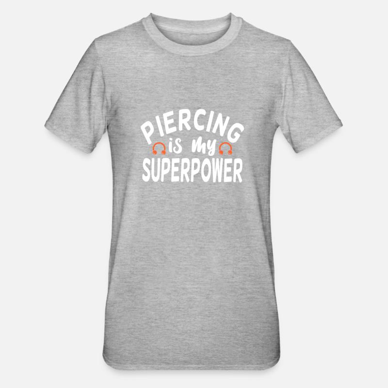 Piercing Is My Superpower Piercing Fun - Unisex Polycotton T-Shirt - heather grey