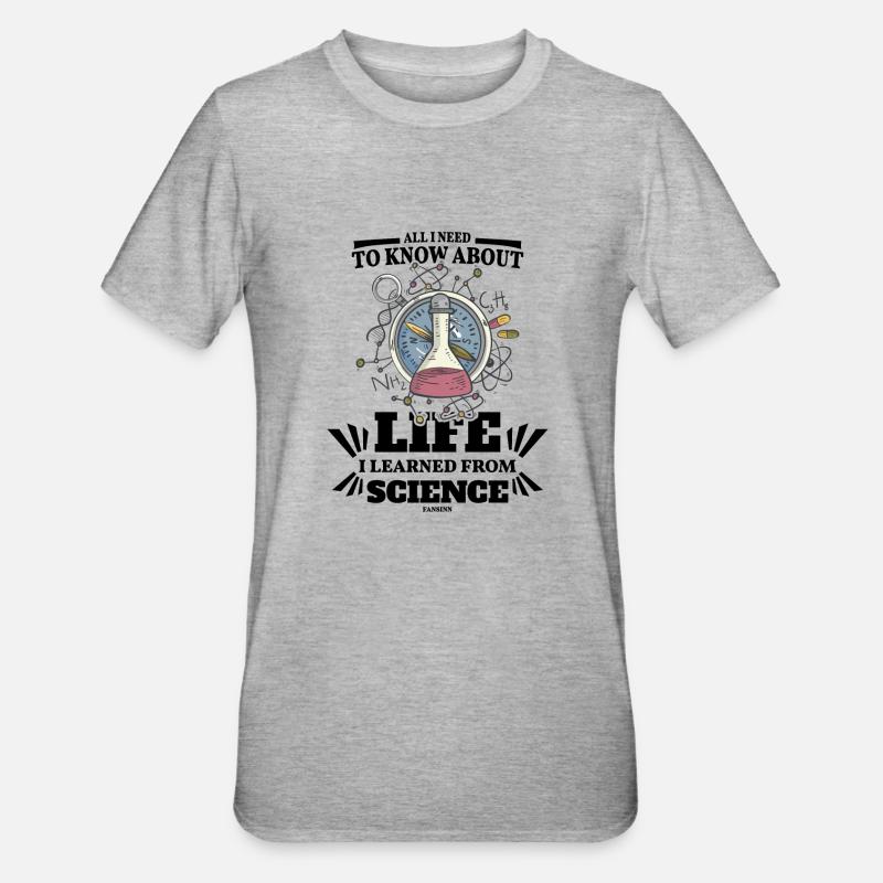 All I Need To Know About Life I Learned From Scien - Unisex Polycotton T-Shirt - Grau meliert